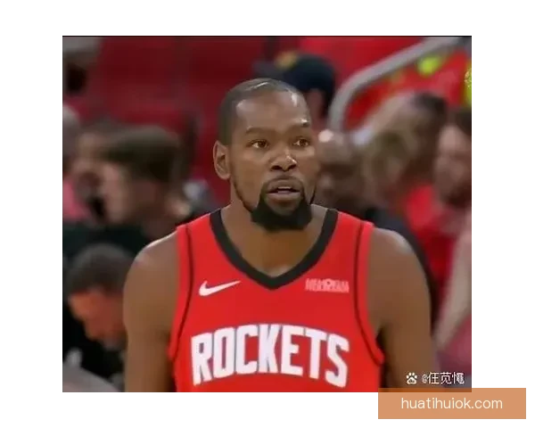 申京关键时刻送大帽 杜兰特受伤流血依然拼搏带队加时逆转